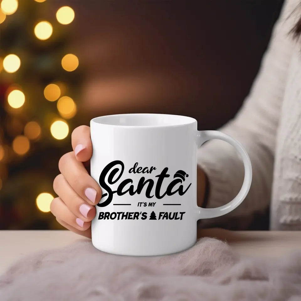 Dear Santa Its My Brother/Sister's Fault Ceramic Mug 11oz