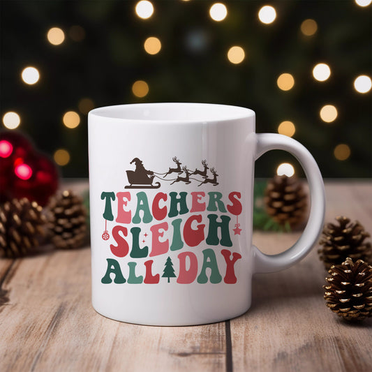 Teachers Sleigh All Day Ceramic Mug 11oz