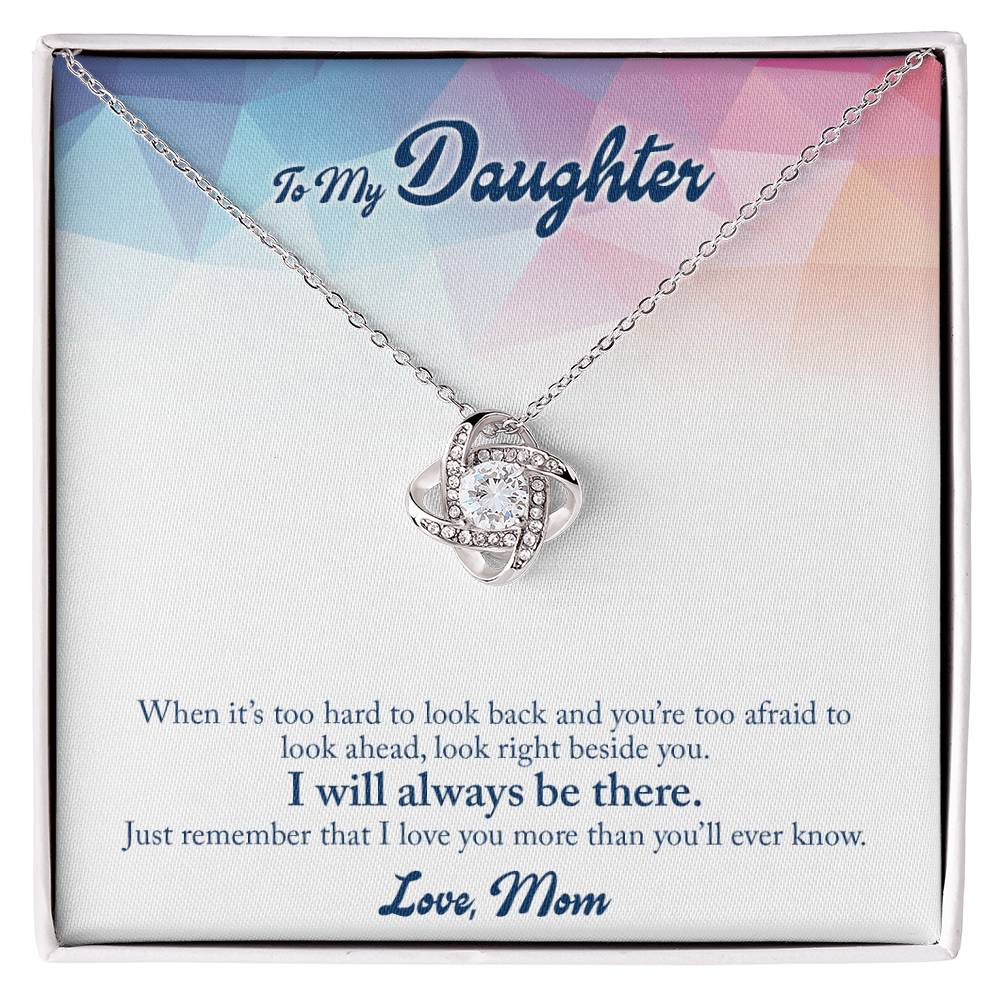 To my Daughter, I will always be right beside you. Love, Mom